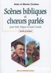 Scnes bibliques et choeurs parls pour Nol, Pques et toute l'anne