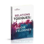 Relations toxiques : savoir s'loigner