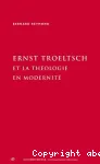 Ernst Troeltsch et la thologie en modernit