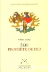 Elie, prophte de feu