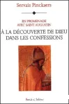 A la dcouverte de Dieu dans les Confessions