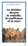 Le chrtien devant de la maladie, la souffrance et la mort