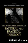 The Blackwell Reader in Pastoral and Practical Theology