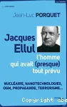 Jacques Ellul : l'homme qui avait (presque) tout prvu