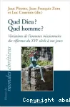 Quel Dieu ? Quel homme ? : Variations de l'annonce missionnaire des rformes du XVIe  nos jours