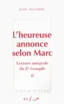 L'heureuse annonce selon Marc. Vol. II