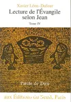 Lecture de l'vangile selon Jean. Tome 4 : L'heure de la glorification (chapitres 18-21)