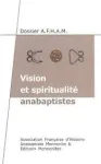 Vision et spiritualit anabaptistes