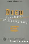 Dieu  la croise de nos questions