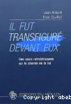 Il fut transfigur devant eux