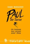 Paul de Tarse : un homme aux prises avec Dieu