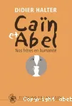 Can et Abel : nos frres en humanit