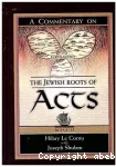 A Commentary on the Jewish Roots of Acts. Vol. 1: Acts 1 - 15