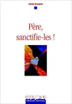 Pre, sanctifie-les !