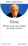 Vivre : paroles pour une thique du temps prsent