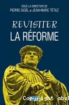 Revisiter la Rforme