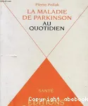 La Maladie de Parkinson au quotidien