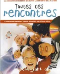 Toutes ces rencontres