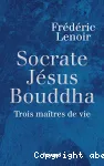 Socrate, Jsus, Bouddha