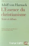 L'essence du christianisme; suivi de textes de Leo Baeck, Ernst Troeltsch et Rudolf Bultmann