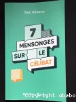 7 mensonges sur le clibat