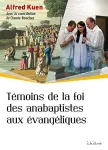 Tmoins de la foi : des anabaptistes aux vangliques