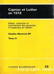 Cajetan et Luther en 1518. Tome I