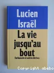 La vie jusqu'au bout