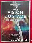 La vision du stade