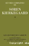 Les oeuvres de l'amour / La dialectique de communication thique et thico-religieuse (1847)