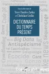 Dictionnaire du temps prsent