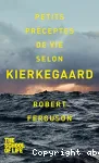 Petits prceptes de vie selon Kierkegaard