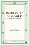 Interfaith Dialogue : an Annotated Bibliography