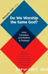 Do We Worship the Same God ?