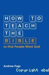 How To Teach the Bible so that People Meet God