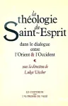 La thologie du Saint-Esprit dans le dialogue entre l'Orient & l'Occident