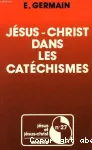 Jsus-Christ dans les catchismes : tude historique