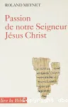 Passion de notre Seigneur Jsus Christ selon les vangiles synoptiques