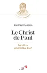 Le Christ de Paul : Paul a-t-il cru en la divinit de Jsus ?