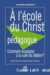 A l'cole du Christ pdagogue