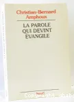 La Parole qui devient Evangile