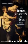 Les frres et surs de Jsus : frres ou cousins?