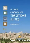 Le guide chrtien des traditions juives