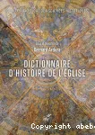 Dictionnaire d'histoire de l'Eglise