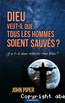 Dieu dsire-t-il que tous les hommes soient sauvs ?