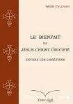 Le bienfait de Jsus-Christ crucifi envers les chrtiens