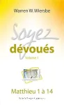 Soyez dvous, Volume 1. Commentaire biblique sur Matthieu 1  14