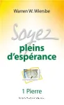 Soyez pleins d'esprance. Commentaire biblique sur 1 Pierre