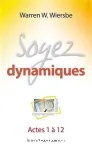 Soyez dynamiques. Commentaire biblique sur Actes 1  12