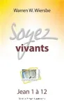 Soyez vivants. Commentaire biblique sur Jean 1  12